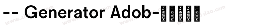 -- Generator Adob字体转换